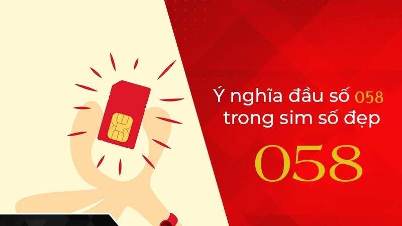 Đầu số 058 là mạng gì? Ý nghĩa phong thủy và cách chọn sim 058